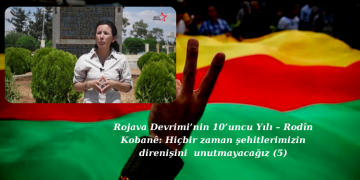 Rojava Devrimi’nin 10’uncu Yılı – Rodîn Kobanê: Hiçbir zaman şehitlerimizin direnişini unutmayacağız (5)