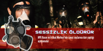 ÖZEL – Sessizlik Öldürür: HPG Basın ve İrtibat Merkezi’nin savaş suçlarına dair yaptığı açıklamalar