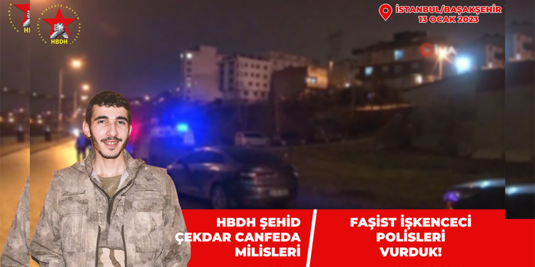 HBDH Çekdar Cenfeda Milisleri işkenceci polisleri vurdu