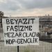 “Beyazıt Faşizme Mezar Olacak”