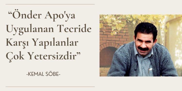 Önder Apo’ya Uygulanan Tecrite Karşı Yapılanlar Çok Yetersizdir