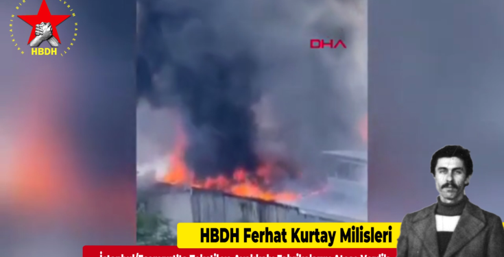 HBDH Ferhat Kurtay Milisleri, İstanbul’da Tekstil Ve Ayakkabı Fabrikalarını Ateşe Verdi
