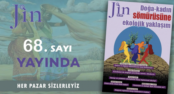 Jin dergi ‘Doğa-kadın sömürüsüne ekolojik yaklaşım’ başlığıyla yayında