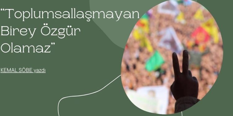 Toplumsallaşmayan Birey Özgür Olamaz