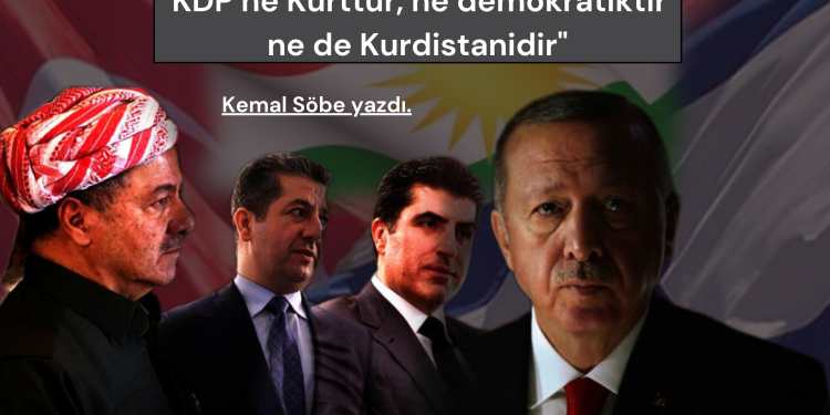 “KDP ne Kürttür, ne demokratiktir ne de Kurdistanidir”
