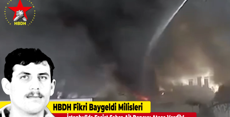 HBDH Fikri Baygeldi Milisleri, İstanbul’da Faşist Şahsa Ait Depoyu Ateşe Verdi