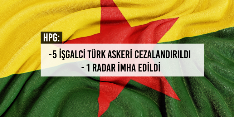 HPG: 5 işgalci Türk askeri cezalandırıldı, 1 radar imha edildi