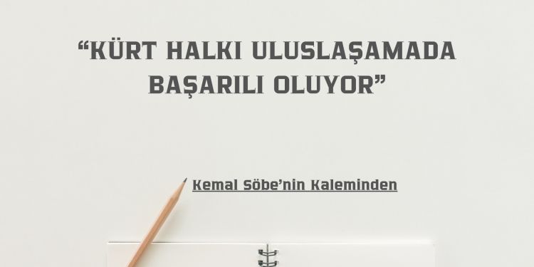 “Kürt Halkı Uluslaşmada Başarılı Oluyor”