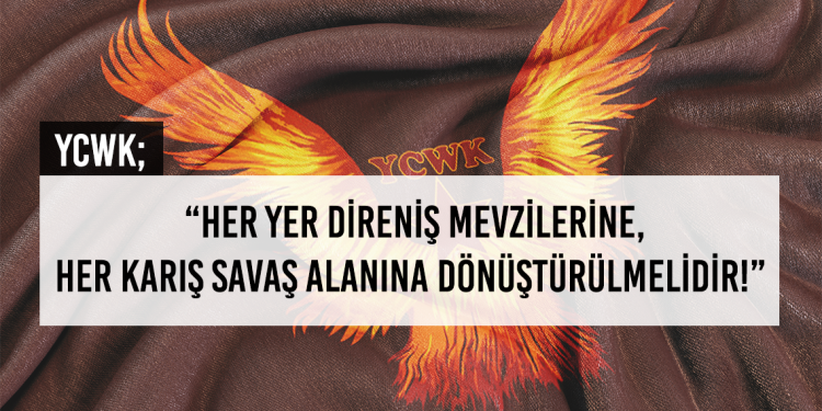 YCWK’den Gençliğe Çağrı; “Her Karış savaş alanına dönüştürülmelidir!”