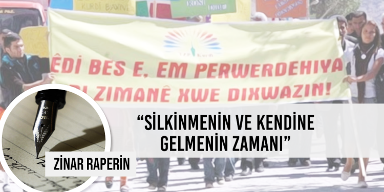 “Silkinmenin ve Kendine Gelmenin Zamanı”