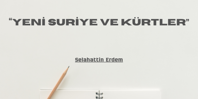 Yeni Suriye ve Kürtler