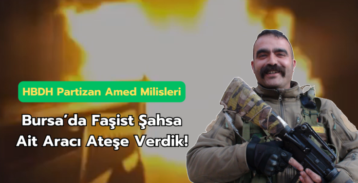 HBDH: Bursa’da Faşist Şahsa Ait Aracı Ateşe Verdik