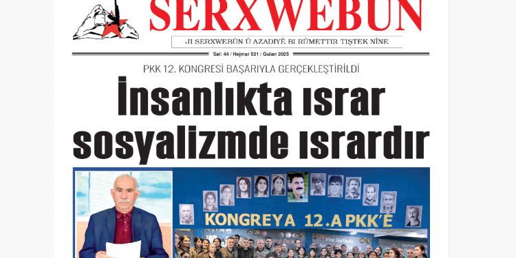 Politik Rapor Serxwebûn’da: İnsanlıkta Israr Sosyalizmde Isrardır