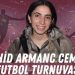Şehit Armanç Cemre Futbol Turnuvası 29 Haziran’da Başlıyor