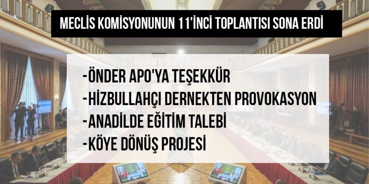 Meclis komisyonunun 11’inci toplantısı sona erdi