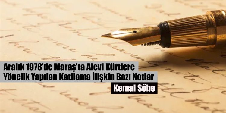 Aralık 1978’de Maraş’ta Alevi Kürtlere Yönelik Yapılan Katliama İlişkin Bazı Notlar